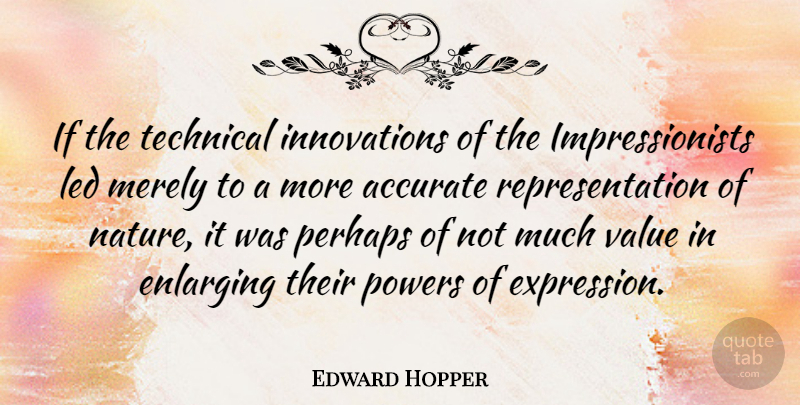 Edward Hopper Quote About Artist, Expression, Innovation: If The Technical Innovations Of...