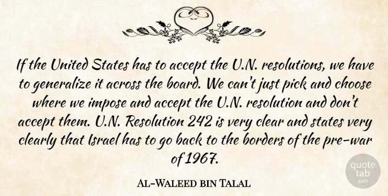 Al-Waleed bin Talal Quote About Accept, Across, Borders, Choose, Clear: If The United States Has...