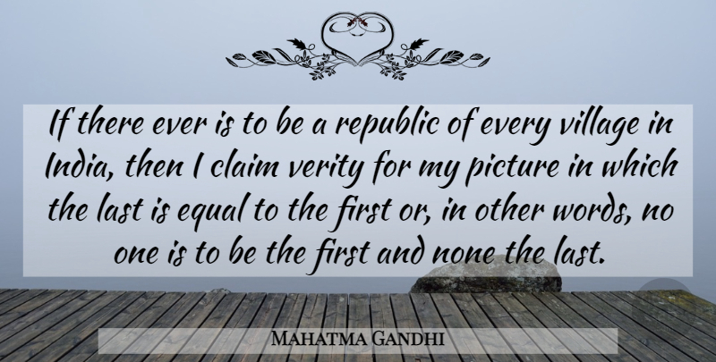 Mahatma Gandhi Quote About Village, Republic, Lasts: If There Ever Is To...
