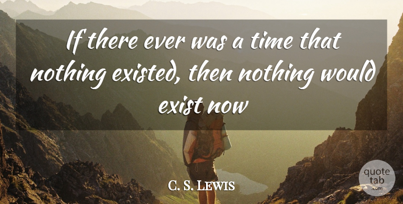 C. S. Lewis Quote About Ifs: If There Ever Was A...