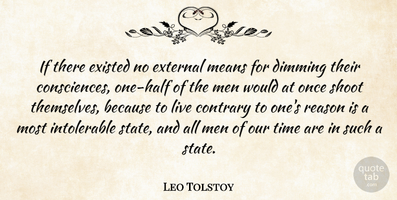 Leo Tolstoy Quote About Mean, Men, Half: If There Existed No External...