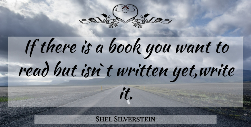 Shel Silverstein Quote About Life Lesson, Book, Writing: If There Is A Book...