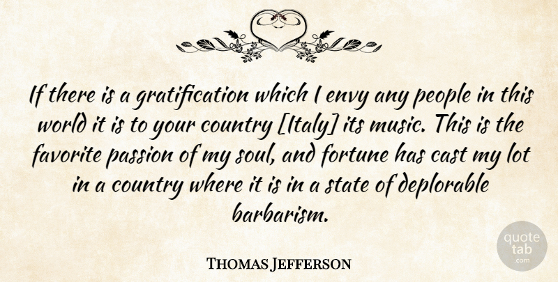 Thomas Jefferson Quote About Music, Country, Passion: If There Is A Gratification...