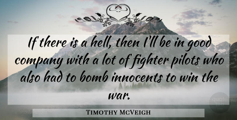 Timothy McVeigh Quote About War, Winning, Bombs: If There Is A Hell...