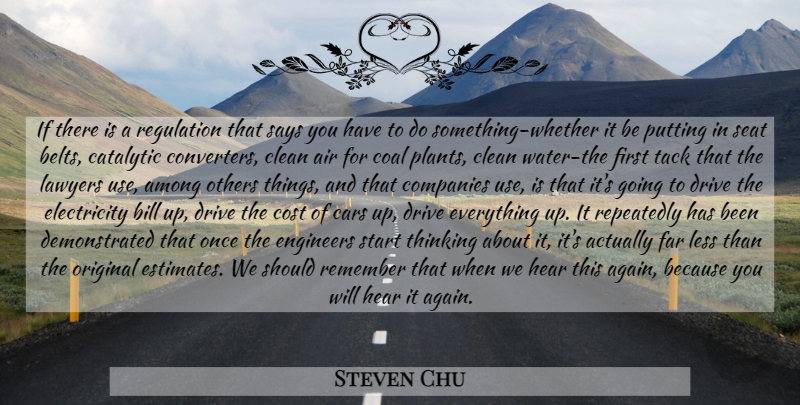 Steven Chu Quote About Technology, Thinking, Air: If There Is A Regulation...