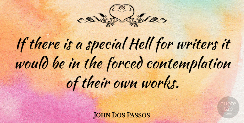 John Dos Passos Quote About Writers: If There Is A Special...