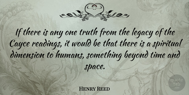 Henry Reed Quote About Spiritual, Reading, Space: If There Is Any One...