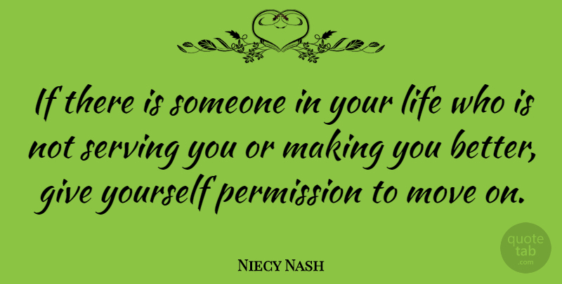 Niecy Nash Quote About Moving, Giving, Permission: If There Is Someone In...