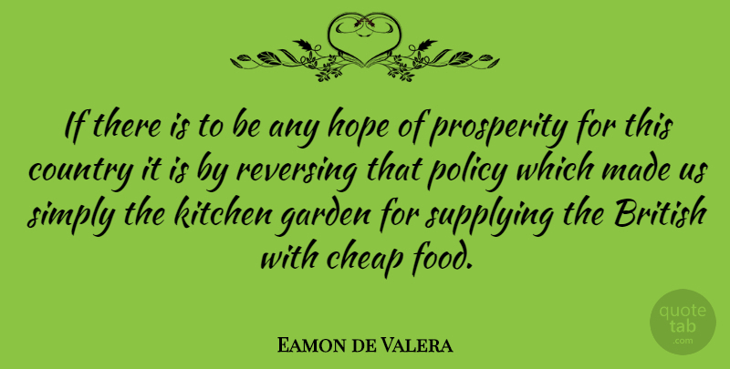 Eamon de Valera Quote About Country, Garden, Kitchen: If There Is To Be...