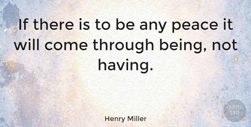 Henry Miller Quote About Happiness, Spiritual, Peace: If There Is To Be...