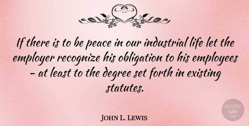 John L. Lewis Quote About Degrees, Employers, Employee: If There Is To Be...