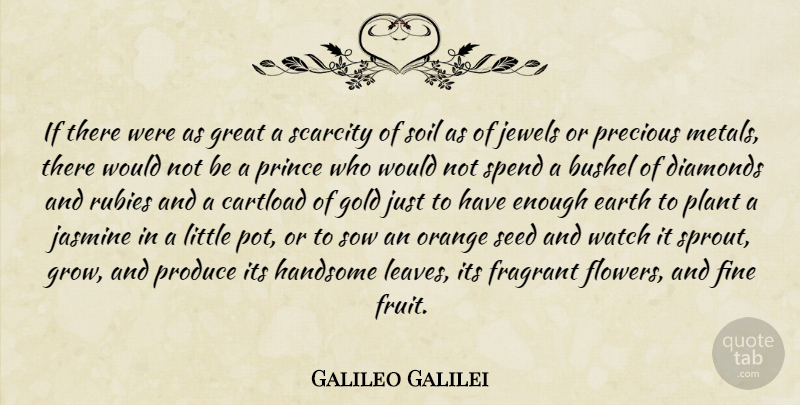 Galileo Galilei Quote About Flower, Jewels, Orange: If There Were As Great...