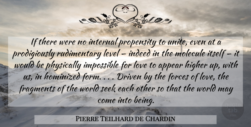 Pierre Teilhard de Chardin Quote About Love, Life, Would Be: If There Were No Internal...