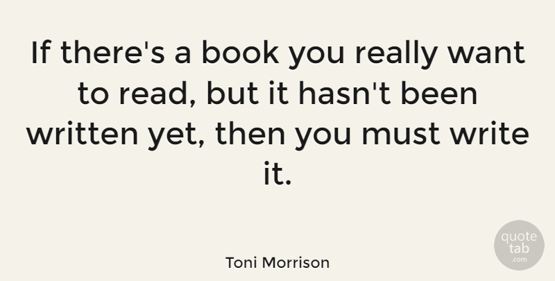 Toni Morrison Quote About Inspirational, Happiness, Attitude: If Theres A Book You...