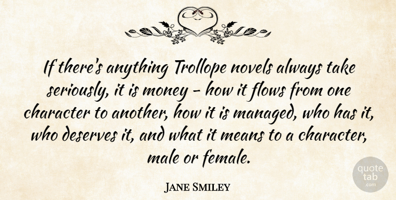 Jane Smiley Quote About Character, Mean, Flow: If Theres Anything Trollope Novels...