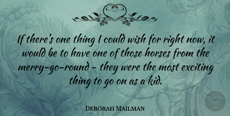 Deborah Mailman Quote About Horses: If Theres One Thing I...