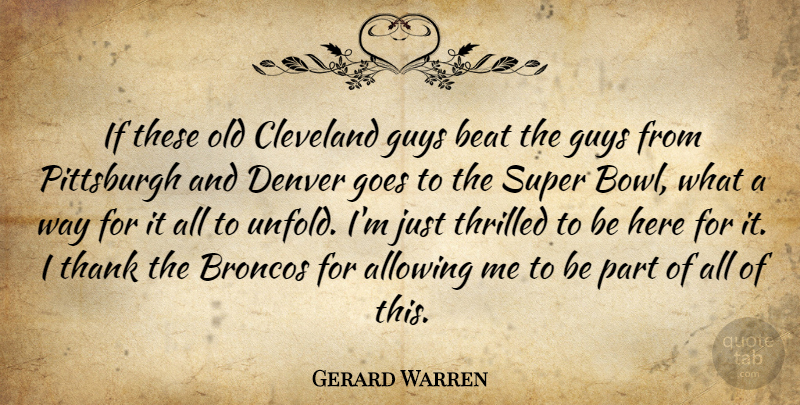 Gerard Warren Quote About Allowing, Beat, Cleveland, Denver, Goes: If These Old Cleveland Guys...