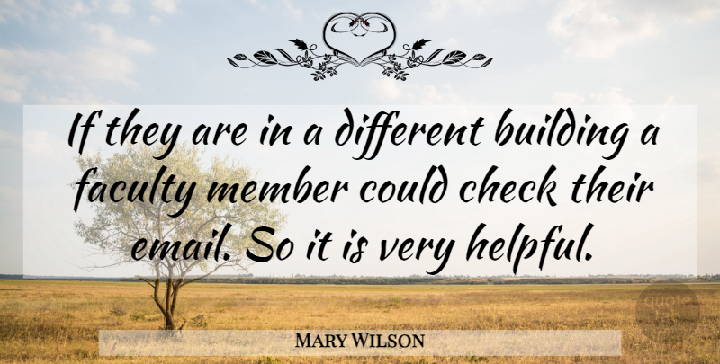 Mary Wilson Quote About Building, Check, Faculty, Member: If They Are In A...