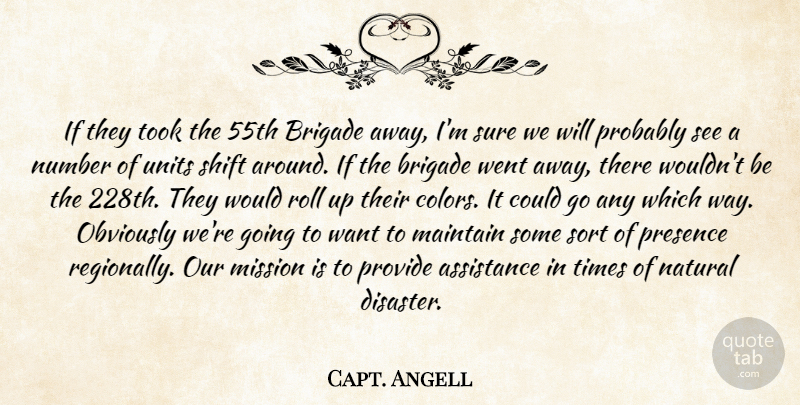Capt. Angell Quote About Assistance, Brigade, Maintain, Mission, Natural: If They Took The 55th...