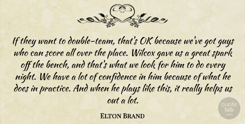 Elton Brand Quote About Confidence, Gave, Great, Guys, Helps: If They Want To Double...