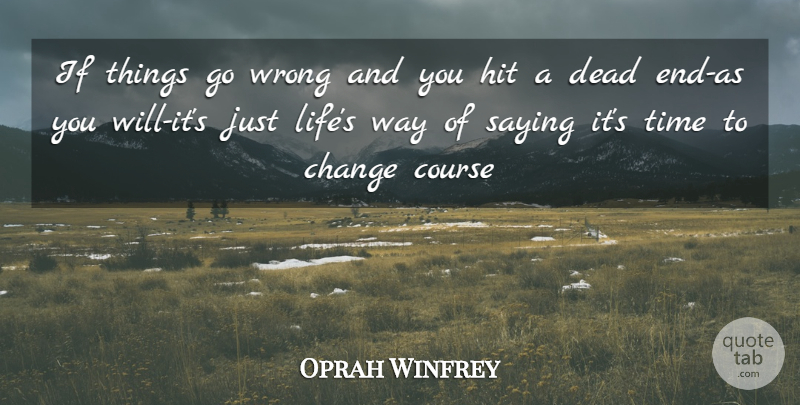 Oprah Winfrey Quote About Love, Life, Purpose: If Things Go Wrong And...