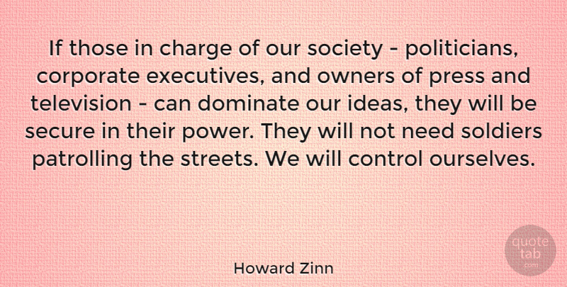 Howard Zinn Quote About Tyrants, Ideas, Soldier: If Those In Charge Of...