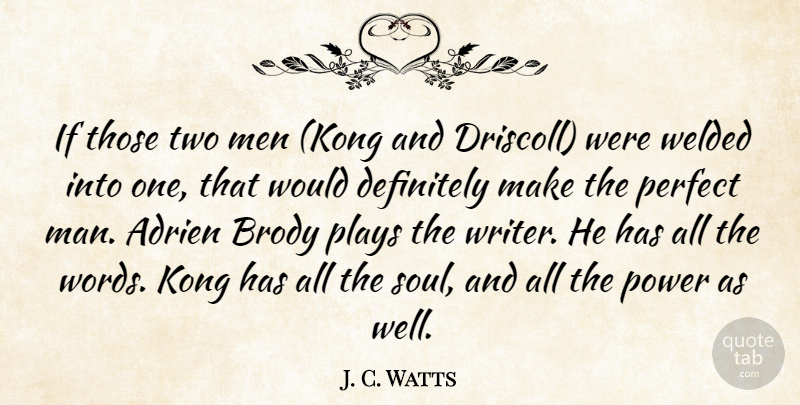 J. C. Watts Quote About Definitely, Kong, Men, Perfect, Plays: If Those Two Men Kong...
