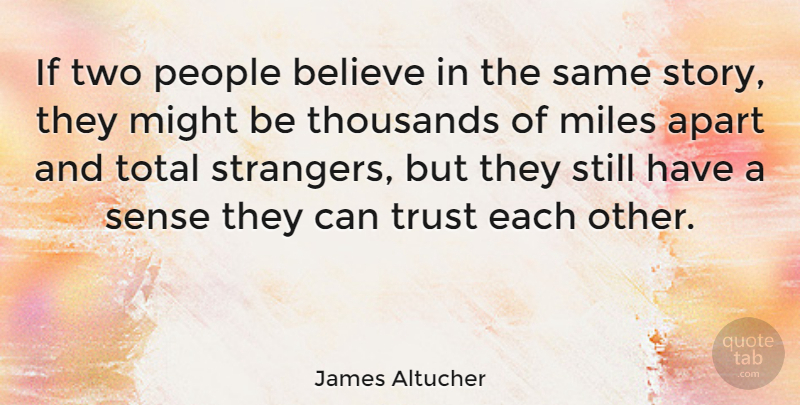 James Altucher Quote About Believe, Two, People: If Two People Believe In...
