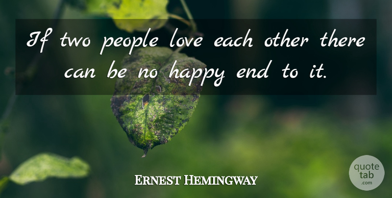 Ernest Hemingway Quote About Love, Breakup, Two: If Two People Love Each...