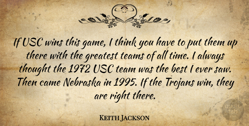 Keith Jackson Quote About Best, Came, Greatest, Nebraska, Teams: If Usc Wins This Game...