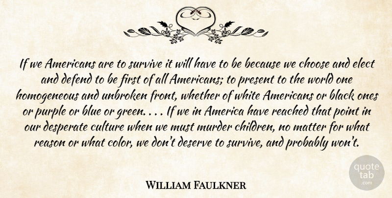 William Faulkner Quote About Children, Blue, Color: If We Americans Are To...
