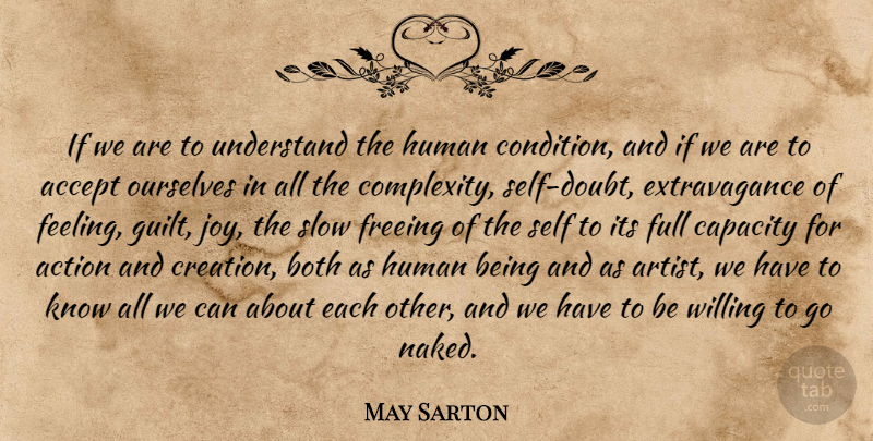 May Sarton Quote About Artist, Self, Joy: If We Are To Understand...