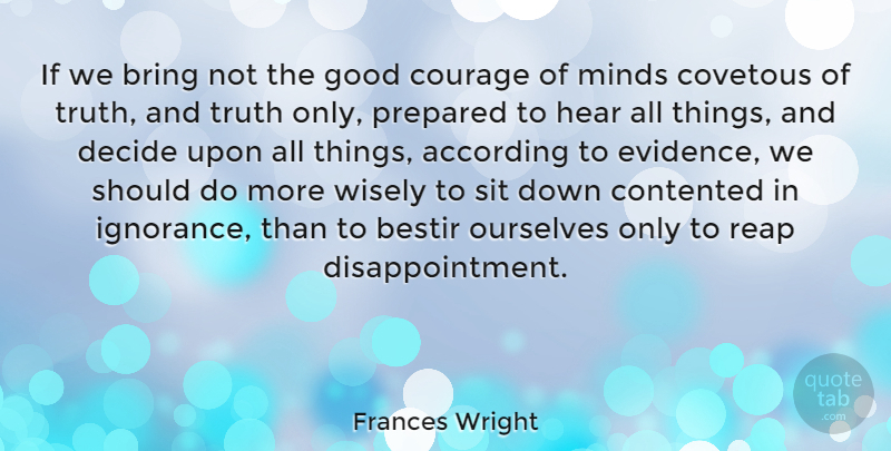 Frances Wright Quote About Courage, Disappointment, Ignorance: If We Bring Not The...