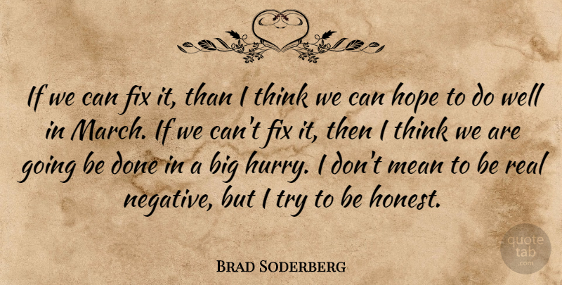 Brad Soderberg Quote About Fix, Hope, Mean: If We Can Fix It...