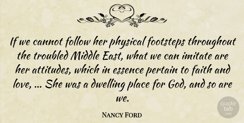Nancy Ford Quote About Cannot, Dwelling, Essence, Faith, Follow: If We Cannot Follow Her...