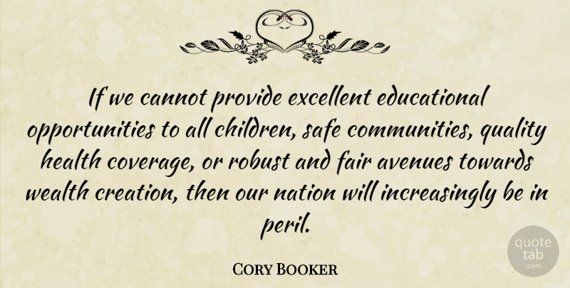 Cory Booker Quote About Children, Educational, Opportunity: If We Cannot Provide Excellent...