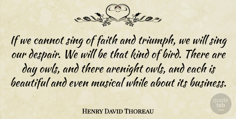 Henry David Thoreau Quote About Beautiful, Faith, Bird: If We Cannot Sing Of...