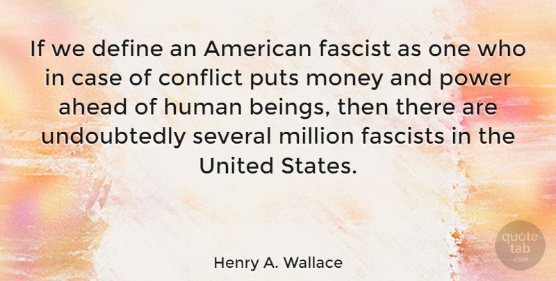 Henry A. Wallace Quote About Money, Greed, United States: If We Define An American...