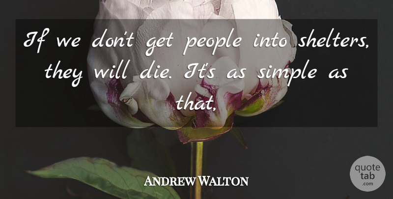 Andrew Walton Quote About People, Simple: If We Dont Get People...