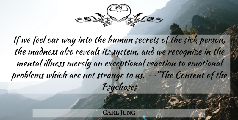 Carl Jung Quote About Emotional, Psychosis, Sick: If We Feel Our Way...