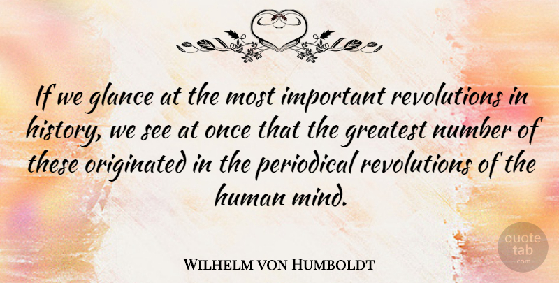 Wilhelm von Humboldt Quote About Numbers, History, Mind: If We Glance At The...