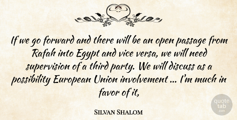 Silvan Shalom Quote About Discuss, Egypt, European, Favor, Forward: If We Go Forward And...