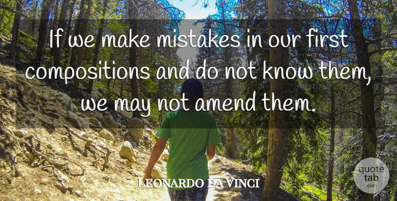 Leonardo da Vinci Quote About Mistake, May, Firsts: If We Make Mistakes In...