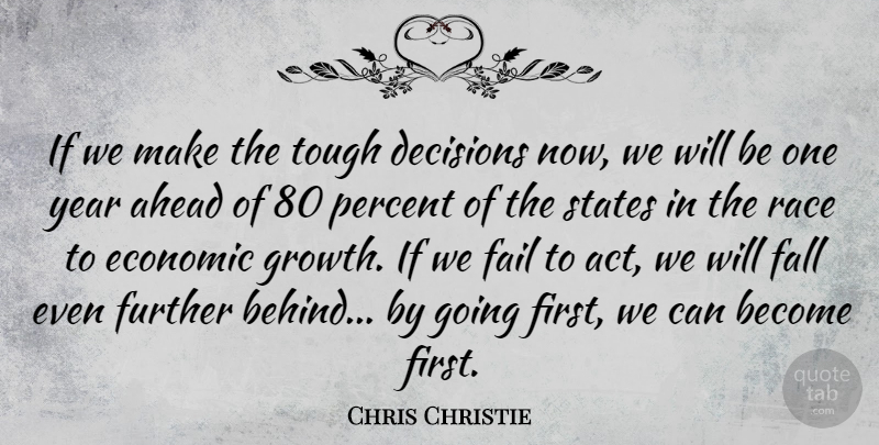 Chris Christie Quote About Fall, Years, Race: If We Make The Tough...