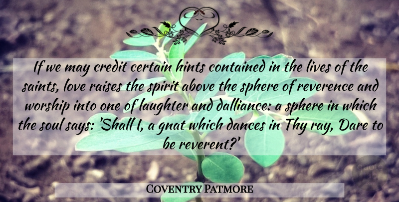 Coventry Patmore Quote About Laughter, Gnats, Soul: If We May Credit Certain...