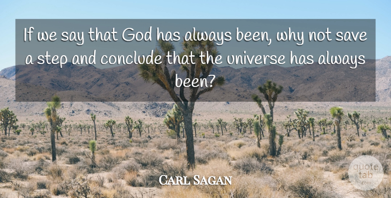 Carl Sagan Quote About Atheist, Steps, Why Not: If We Say That God...