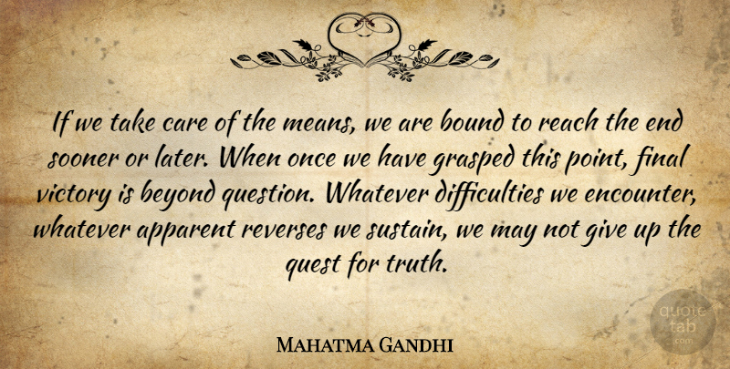 Mahatma Gandhi Quote About Wisdom, Giving Up, Mean: If We Take Care Of...