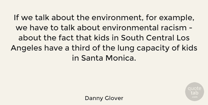 Danny Glover Quote About Kids, Racism, Environmental: If We Talk About The...