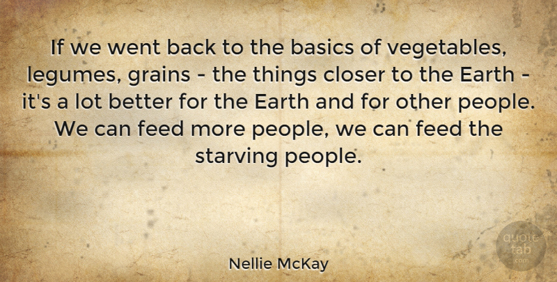 Nellie McKay Quote About Closer, Feed, Starving: If We Went Back To...