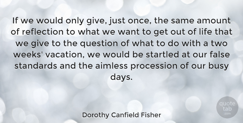 Dorothy Canfield Fisher Quote About Love, Inspirational, Life: If We Would Only Give...